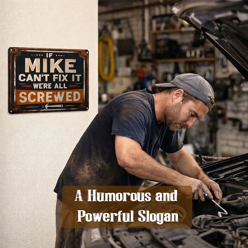 🛠️"Hvis Mike Ikke Kan Fikse Det, Er Vi Alle På Den" Metalskilt